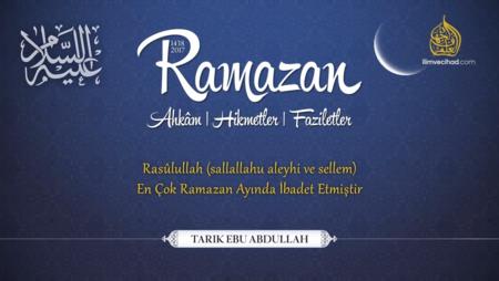 Rasûlullah En Çok Ramazan Ayında İbadet Etmiştir