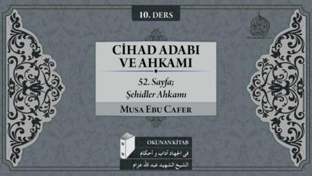 10. Ders: 52. Sayfa; Şehidler Ahkamı