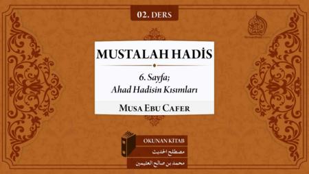 02. Ders - 6 Sayfa; Ahad Hadisin Kısımları