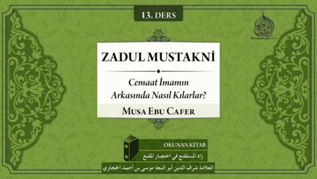 13. Ders: Cemaat İmamın Arkasında Nasıl Kılarlar