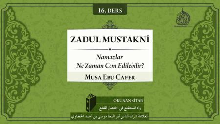 16. Ders: Namazlar Ne Zaman Cem Edilebilir