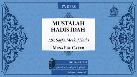 17. Ders: 120. Sayfa; Mevkuf Hadis