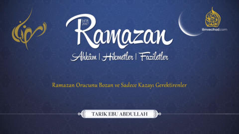 Ramazan Orucunu Bozan ve Sadece Kazayı Gerektirenler