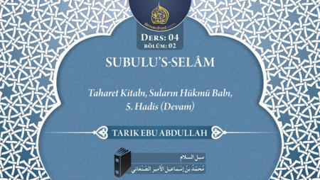 04. Ders 2. Bölüm: Taharet Kitabı, Suların Hükmü Babı, 5. Hadis(Devam)