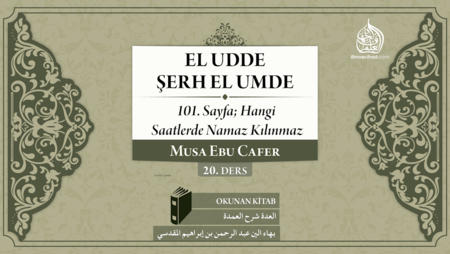 20. Ders: 101. Sayfa; Hangi Saatlerde Namaz Kılınmaz