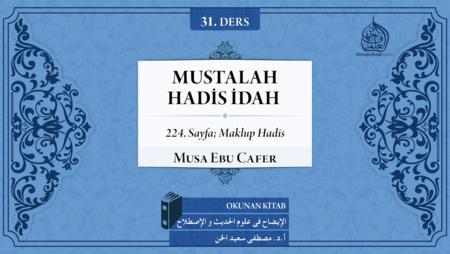 31. Ders: Sayfa 224; Maklup Hadis