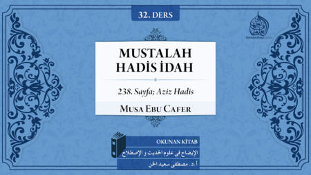 32. Ders: Sayfa 238; Aziz Hadis