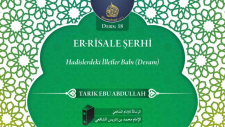 18. Ders: Hadislerdeki İlletler Babı (Devam)