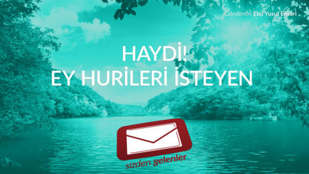 Haydi! Ey Hurileri İsteyen