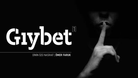 Gıybet -1-