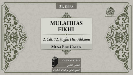 31. Ders: 2. Cilt, 72. Sayfa; Hicr Ahkamı