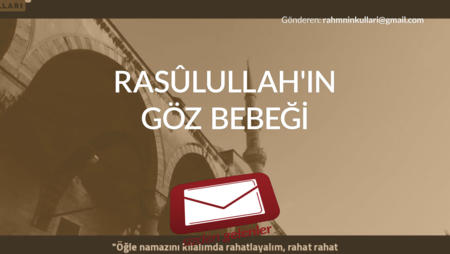 Rasûlullah'ın Göz Bebeği