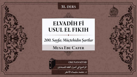 31. Ders: 200. Sayfa; Müçtehidin Şartları