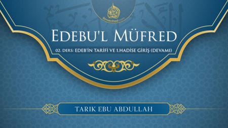 02. Ders: Edeb'in Tarifi ve 1. Hadise Giriş (Devamı)