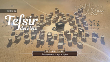 02. Ders: İbrahim Sûresi 2. Ayetin Tefsiri