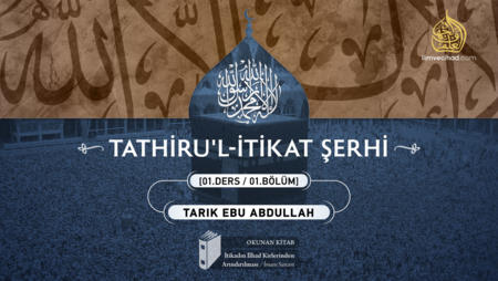 01. Ders: Tathiru'l-İtikad Şerhi 01. Ders 01. Bölüm