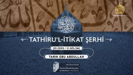 11. Ders: Tathiru'l-İtikad Şerhi 05. Ders 01. Bölüm