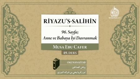 49. Ders: 96. Sayfa; Anne ve Babaya İyi Davranmak