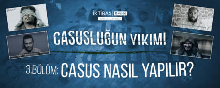 Casusluğun Yıkımı 03. Bölüm: Casus Nasıl Yapılır?