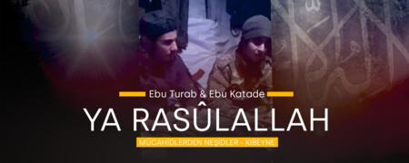 Ya Rasûlallah - Ebu Turab ve Ebu Katade