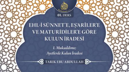 01. Ders: 1. Mukaddime; Ayetlerde Kulun İradesi