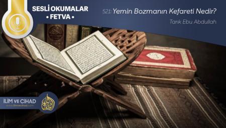 521: Yemin Bozmanın Kefareti Nedir?