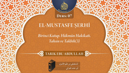 07. Ders: Birinci Kutup, Hükmün Hakikatı, Tahsin ve Takbih (3)