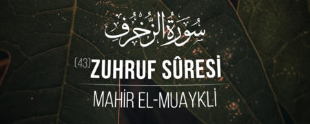 Zuhruf Sûresi