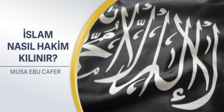 170: İslam Nasıl Hakim Kılınır?