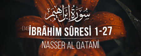 İbrâhim Sûresi (1-27)