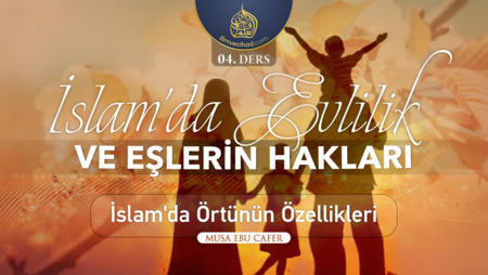 04. Ders: İslam'da Örtünün Özellikleri