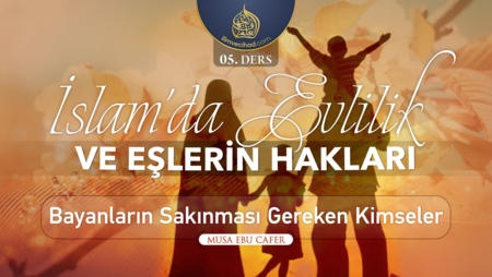 05. Ders: Bayanların Sakınması Gereken Kimseler