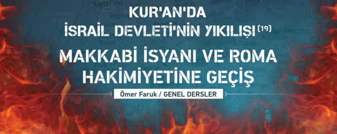19. Ders: Makkabi İsyanı ve Roma Hakimiyetine Geçiş