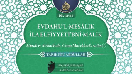 08. Ders: Murab ve Mebni Babı. Cemu Muzekkereri's-salim (1)