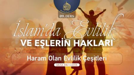 09. Ders: Haram Olan Evlilik Çeşitleri