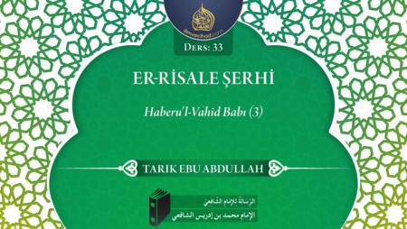 33. Ders: Haberu'l-Vahid Babı (3)