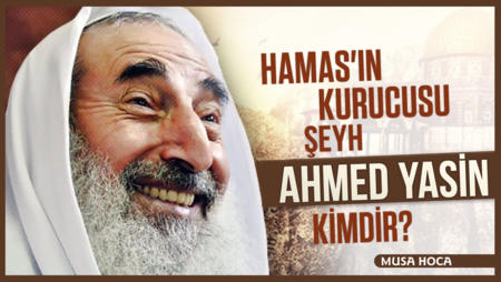 Hamas'ın Kurucusu Şeyh Ahmed Yasin Kimdir?