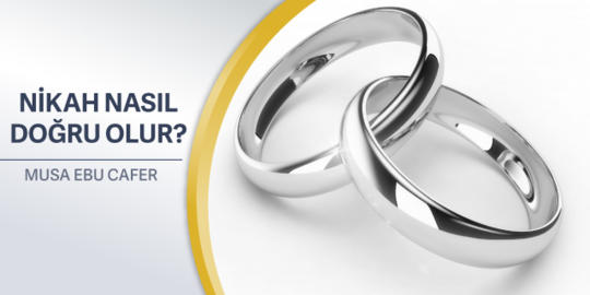 270: Nikah Nasıl Doğru Olur?