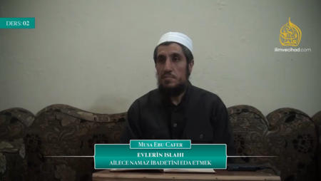 02. Ders: Ailece Namaz İbadetini Eda Etmek