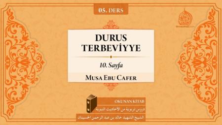 05. Ders: 10. Sayfa; Kaza ve Kadere Zıt Olan Şeyler