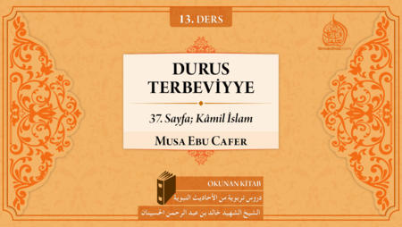 13. Ders: 37. Sayfa; Kâmil İslam