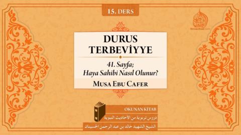 15. Ders: 41. Sayfa; Haya Sahibi Nasıl Olunur?